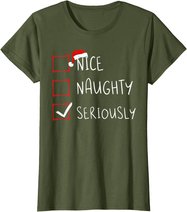 Nice Naughty Seriously Christmas List Xmas Santa Claus T-Shirt