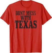 Big Texas Don't Mess with Texas T-Shirt