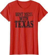 Big Texas Don't Mess with Texas T-Shirt