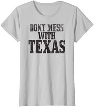 Big Texas Don't Mess with Texas T-Shirt