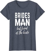 Bridesman Best Friend of The Bride Wedding Bridal Party T-Shirt