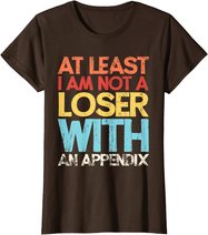 Appendix Surgery Funny Removal Appendectomy Appendicitis T-Shirt