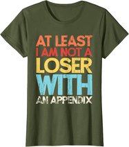 Appendix Surgery Funny Removal Appendectomy Appendicitis T-Shirt