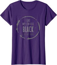 Coffee I Like My Coffee Black Like My Soul Coffee Lover T-Shirt
