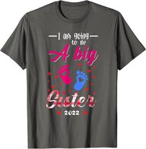 I am going to be a big sister shirt 2022 big sister to be T-Shirt