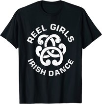 Reel Girls Irish Dance Dancer Funny Irish Dancing T-Shirt