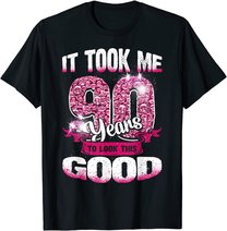 90th Birthday It Took Me 90 Yrs To Look This Good 1930 Gift T-Shirt