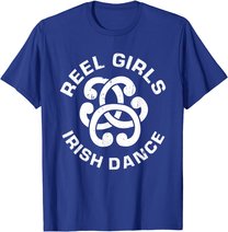 Reel Girls Irish Dance Dancer Funny Irish Dancing T-Shirt