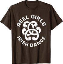 Reel Girls Irish Dance Dancer Funny Irish Dancing T-Shirt