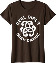 Reel Girls Irish Dance Dancer Funny Irish Dancing T-Shirt