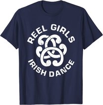 Reel Girls Irish Dance Dancer Funny Irish Dancing T-Shirt