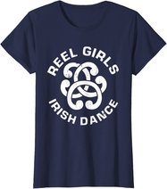 Reel Girls Irish Dance Dancer Funny Irish Dancing T-Shirt