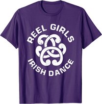 Reel Girls Irish Dance Dancer Funny Irish Dancing T-Shirt