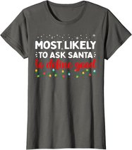 Matching Family Xmas Most likely to Ask Santa to Define Good T-Shirt