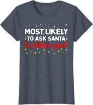 Matching Family Xmas Most likely to Ask Santa to Define Good T-Shirt