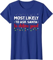 Matching Family Xmas Most likely to Ask Santa to Define Good T-Shirt