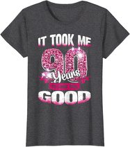 90th Birthday It Took Me 90 Yrs To Look This Good 1930 Gift T-Shirt