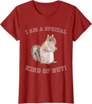 I'm a Special Kind of Nut Forest Animal Funny Squirrel T-Shirt