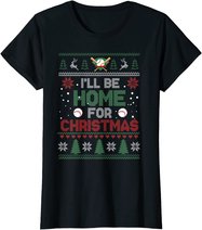I'll Be Home for Christmas UGLY Baseball Xmas Pajama Gifts T-Shirt