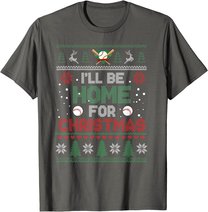 I'll Be Home for Christmas UGLY Baseball Xmas Pajama Gifts T-Shirt
