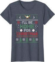 I'll Be Home for Christmas UGLY Baseball Xmas Pajama Gifts T-Shirt