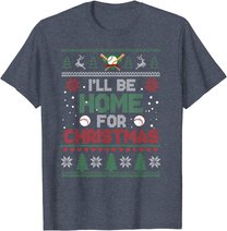 I'll Be Home for Christmas UGLY Baseball Xmas Pajama Gifts T-Shirt