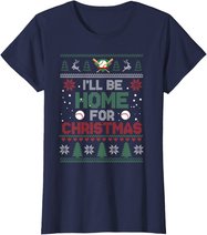I'll Be Home for Christmas UGLY Baseball Xmas Pajama Gifts T-Shirt