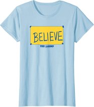 Ted Lasso Believe Yellow Sign T-Shirt
