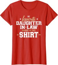 My daughter-in-law bought me this gift T-Shirt