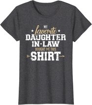 My daughter-in-law bought me this gift T-Shirt