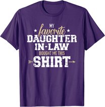 My daughter-in-law bought me this gift T-Shirt