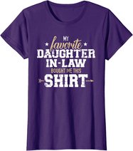 My daughter-in-law bought me this gift T-Shirt