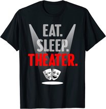 Funny Theater Gift Men Women Actor Actress Drama Performer T-Shirt