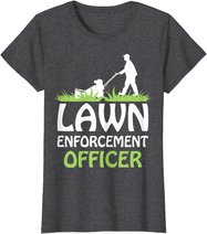Lawn Enforcement Officer Shirt Lawn Mowing Shirt Lawn Mower T-Shirt