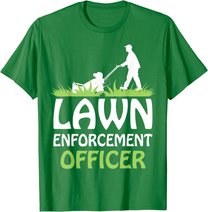Lawn Enforcement Officer Shirt Lawn Mowing Shirt Lawn Mower T-Shirt