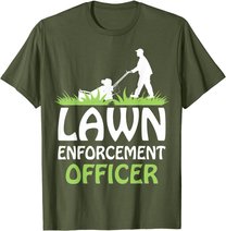 Lawn Enforcement Officer Shirt Lawn Mowing Shirt Lawn Mower T-Shirt