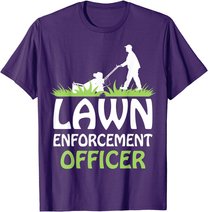 Lawn Enforcement Officer Shirt Lawn Mowing Shirt Lawn Mower T-Shirt