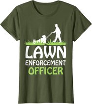Lawn Enforcement Officer Shirt Lawn Mowing Shirt Lawn Mower T-Shirt