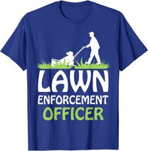 Lawn Enforcement Officer Shirt Lawn Mowing Shirt Lawn Mower T-Shirt