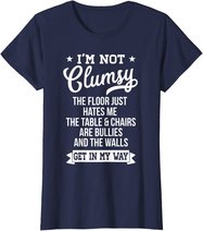 I'm Not Clumsy Shirt Funny Sarcastic Quote Saying T-Shirt