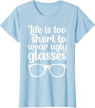 Life Is Too Short Funny Optometrist Optometry Optician T-Shirt