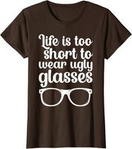 Life Is Too Short Funny Optometrist Optometry Optician T-Shirt