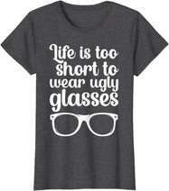 Life Is Too Short Funny Optometrist Optometry Optician T-Shirt