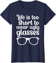 Life Is Too Short Funny Optometrist Optometry Optician T-Shirt