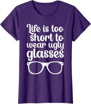 Life Is Too Short Funny Optometrist Optometry Optician T-Shirt