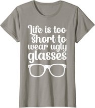 Life Is Too Short Funny Optometrist Optometry Optician T-Shirt