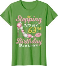 Stepping Into My 63rd Birthday Like A Queen Happy To Me Mom T-Shirt