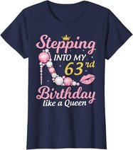 Stepping Into My 63rd Birthday Like A Queen Happy To Me Mom T-Shirt