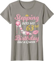 Stepping Into My 63rd Birthday Like A Queen Happy To Me Mom T-Shirt