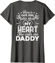 There Is This Girl Who Stole My Heart She Calls Me Daddy T-Shirt